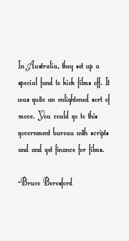 Bruce Beresford Quotes