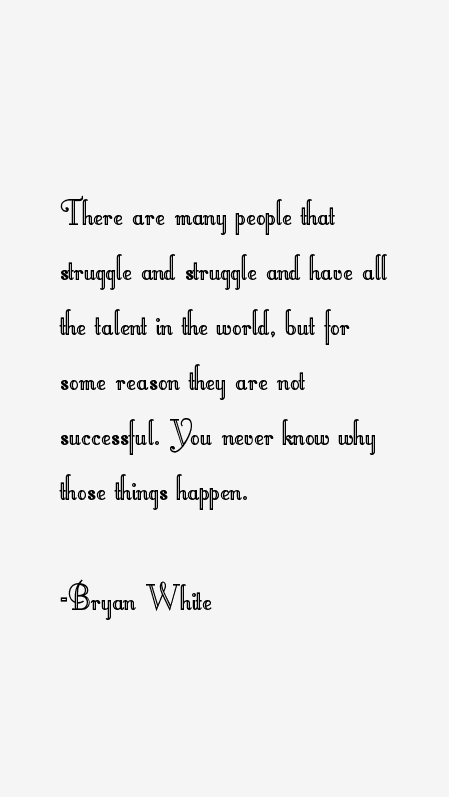 Bryan White Quotes