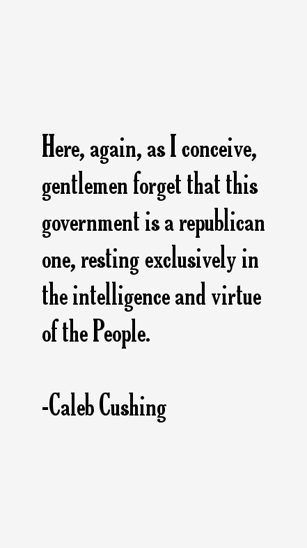 Caleb Cushing Quotes