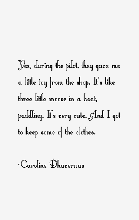Caroline Dhavernas Quotes
