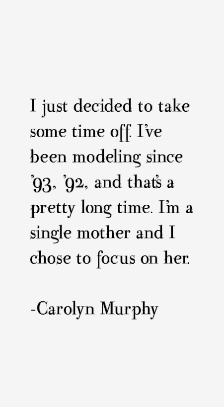 Carolyn Murphy Quotes