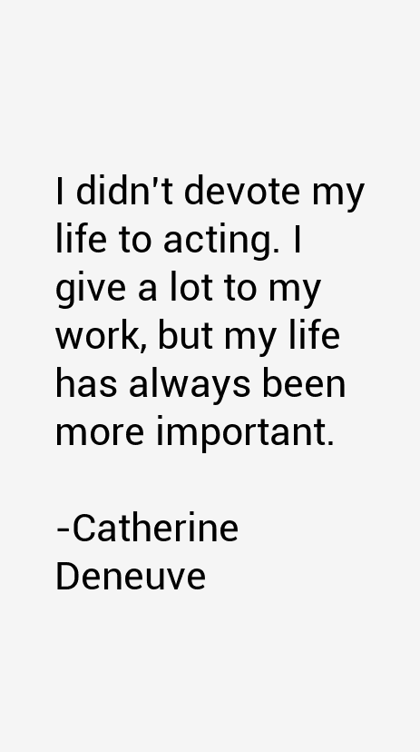 Catherine Deneuve Quotes