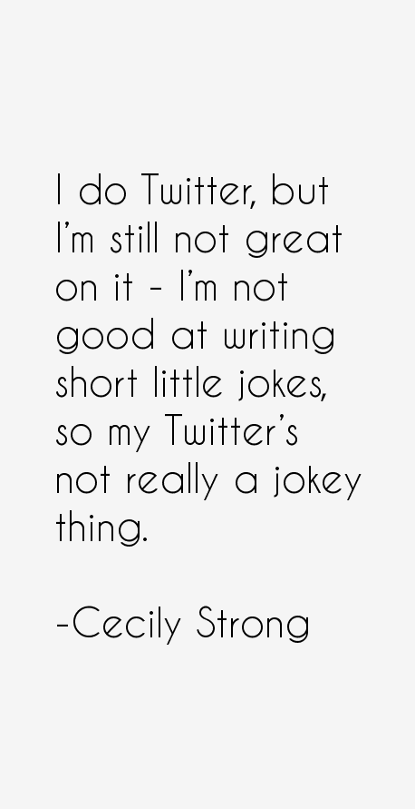 Cecily Strong Quotes