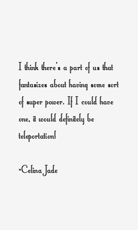 Celina Jade Quotes