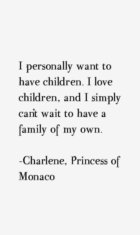 Charlene, Princess of Monaco Quotes