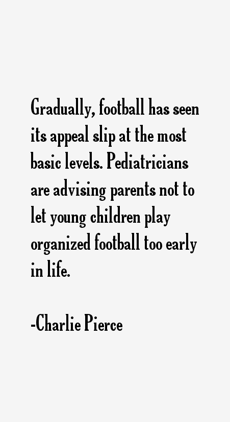 Charlie Pierce Quotes