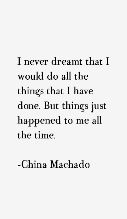 China Machado Quotes