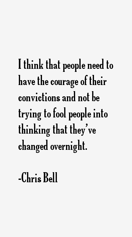Chris Bell Quotes