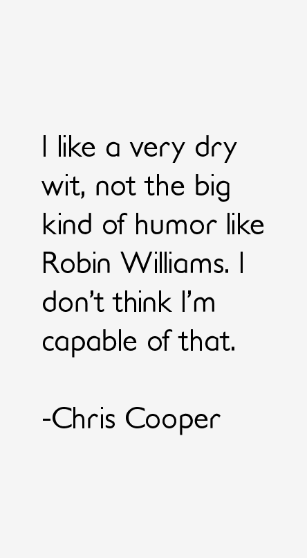 Chris Cooper Quotes