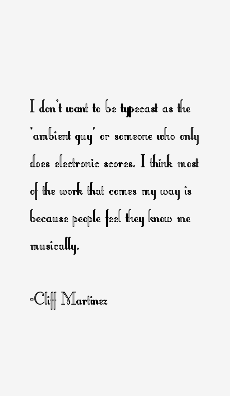 Cliff Martinez Quotes