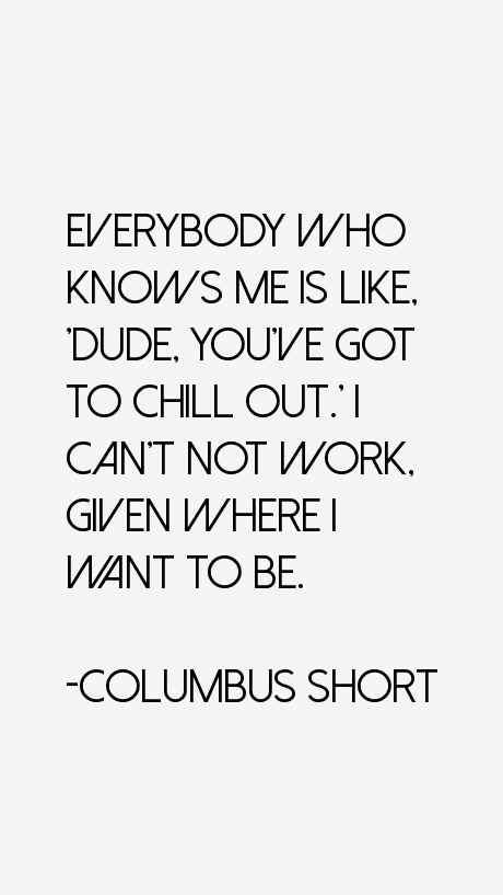Columbus Short Quotes