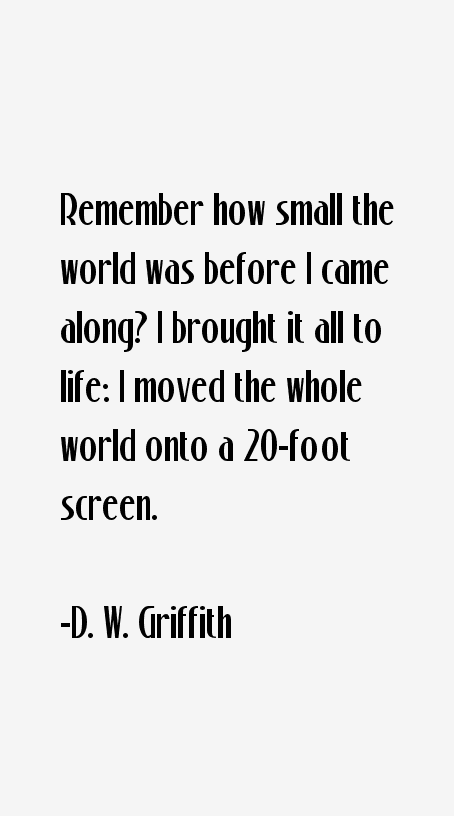 D. W. Griffith Quotes