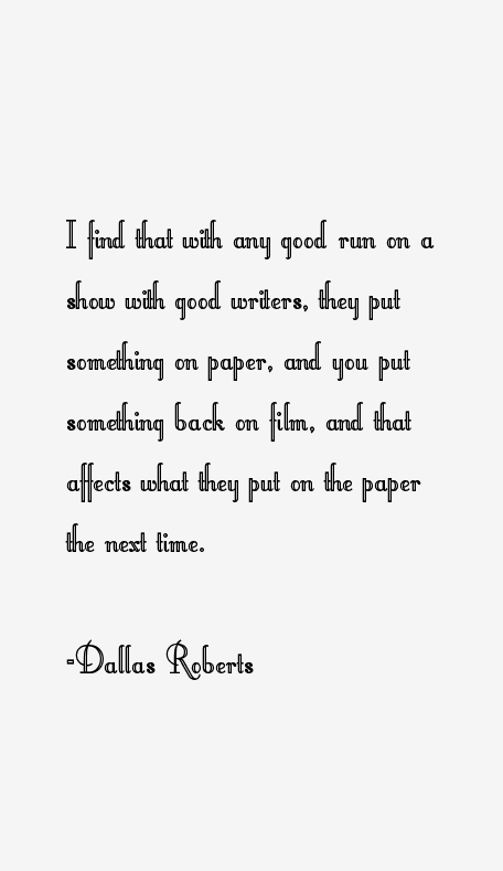 Dallas Roberts Quotes