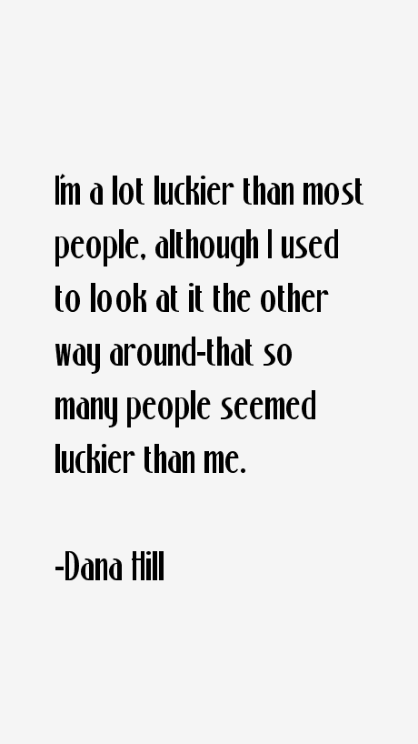 Dana Hill Quotes