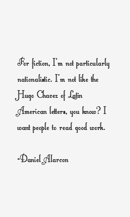 Daniel Alarcon Quotes