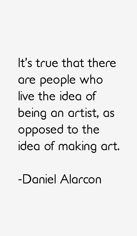 Daniel Alarcon Quotes