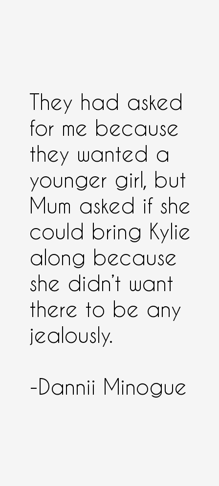 Dannii Minogue Quotes