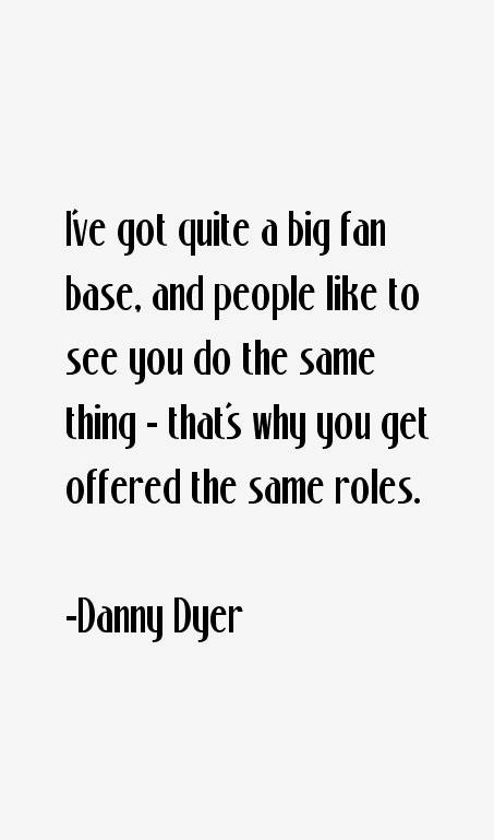Danny Dyer Quotes & Sayings