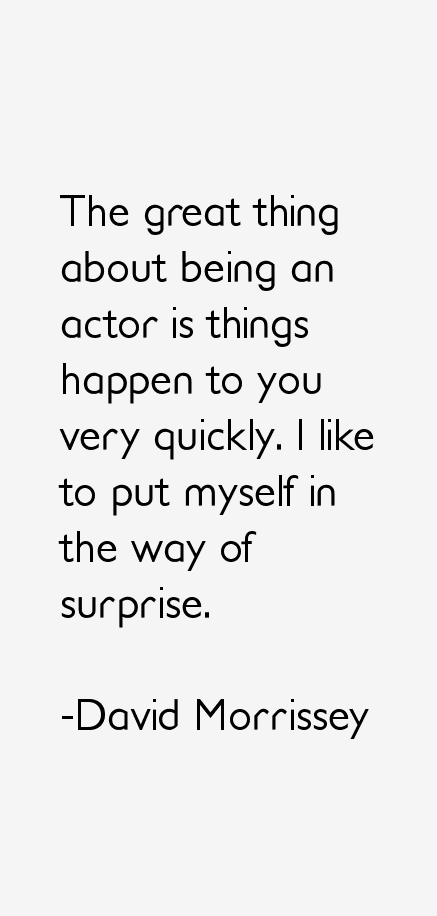 David Morrissey Quotes