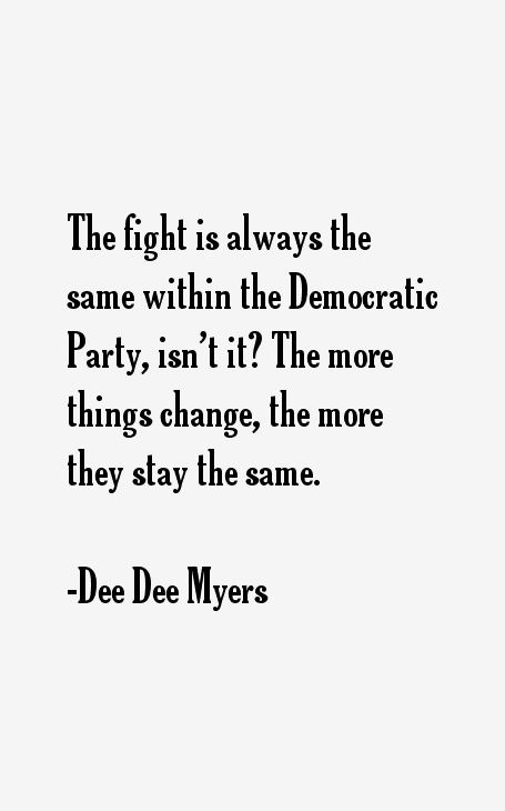 Dee Dee Myers Quotes