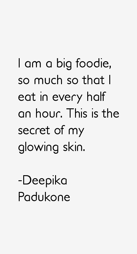 Deepika Padukone Quotes