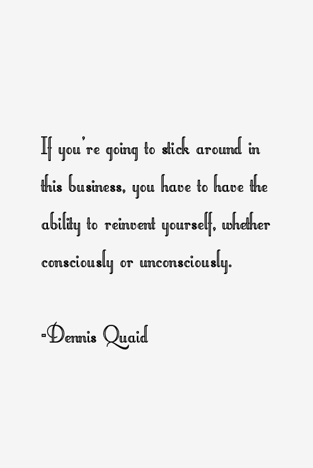 Dennis Quaid Quotes