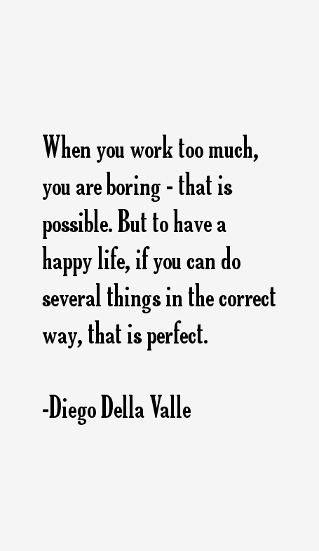 Diego Della Valle Quotes
