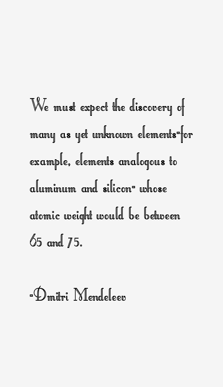 Dmitri Mendeleev Quotes