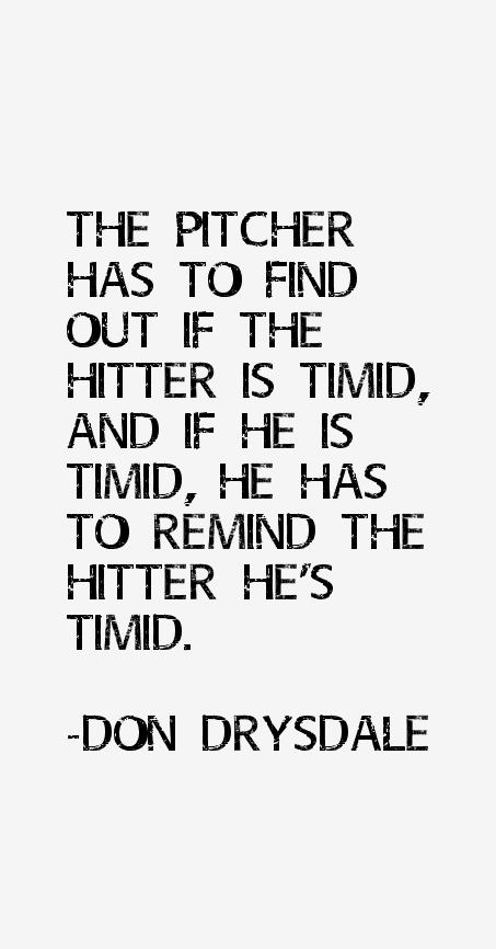 Don Drysdale Quotes