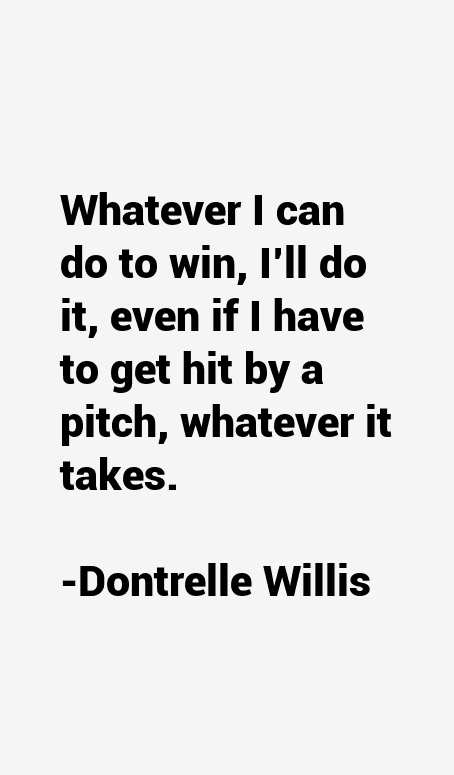 Dontrelle Willis Quotes