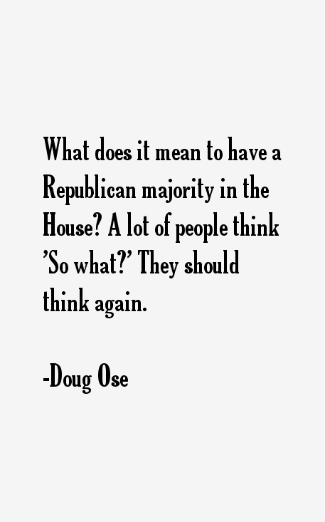 Doug Ose Quotes