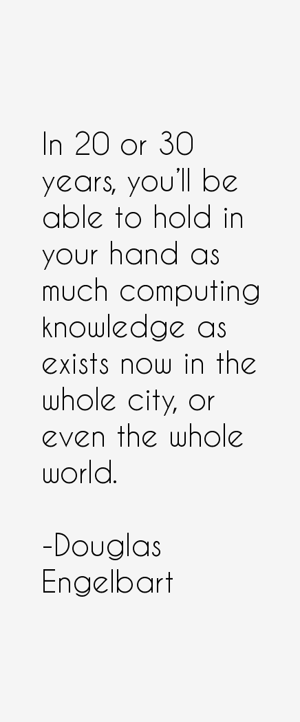 Douglas Engelbart Quotes