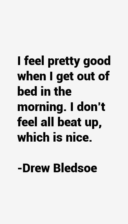 Drew Bledsoe Quotes