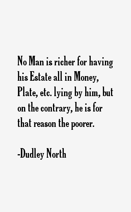 Dudley North Quotes