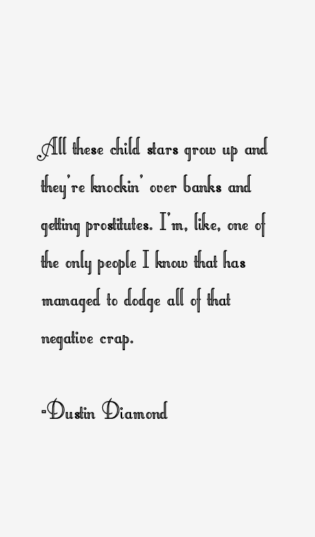 Dustin Diamond Quotes