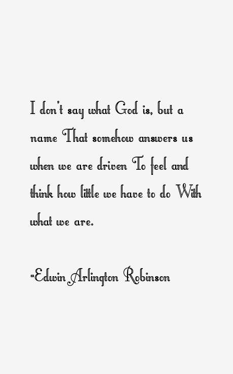 Edwin Arlington Robinson Quotes