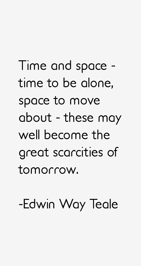 Edwin Way Teale Quotes