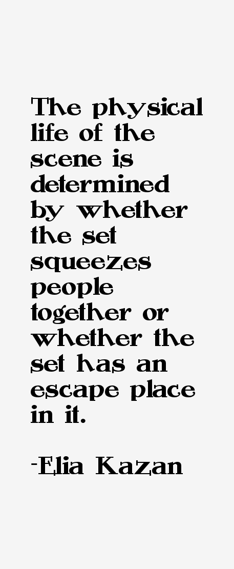 Elia Kazan Quotes