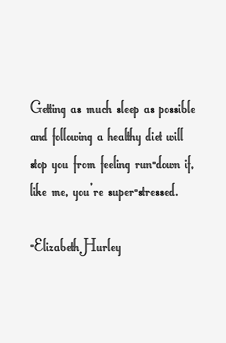 Elizabeth Hurley Quotes