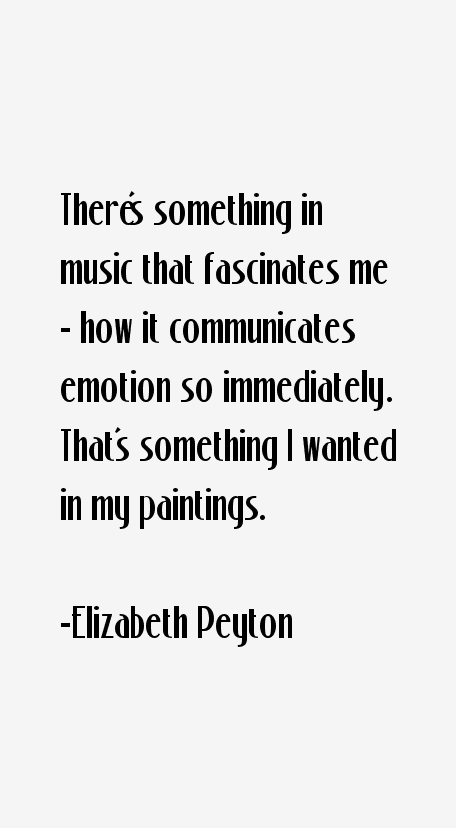 Elizabeth Peyton Quotes