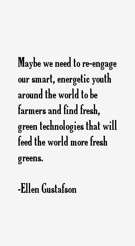 Ellen Gustafson Quotes