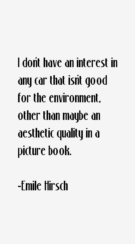 Emile Hirsch Quotes