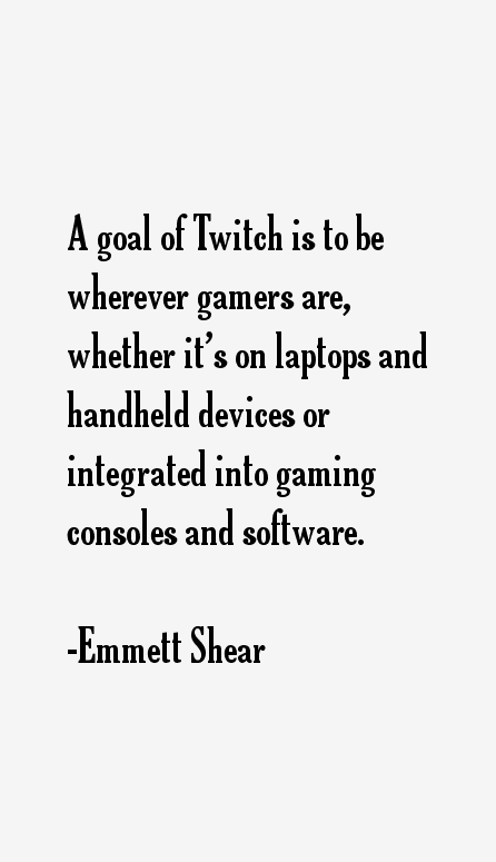 Emmett Shear Quotes