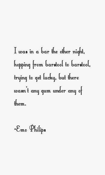 Emo Philips Quotes