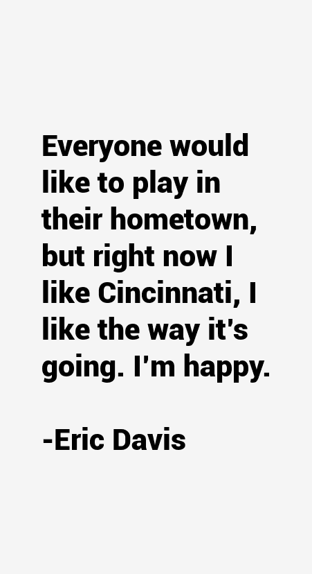 Eric Davis Quotes