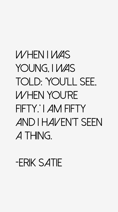 Erik Satie Quotes