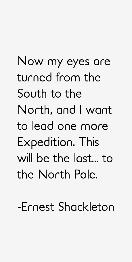 Ernest Shackleton Quotes