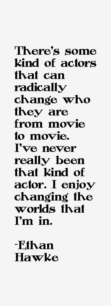 Ethan Hawke Quotes