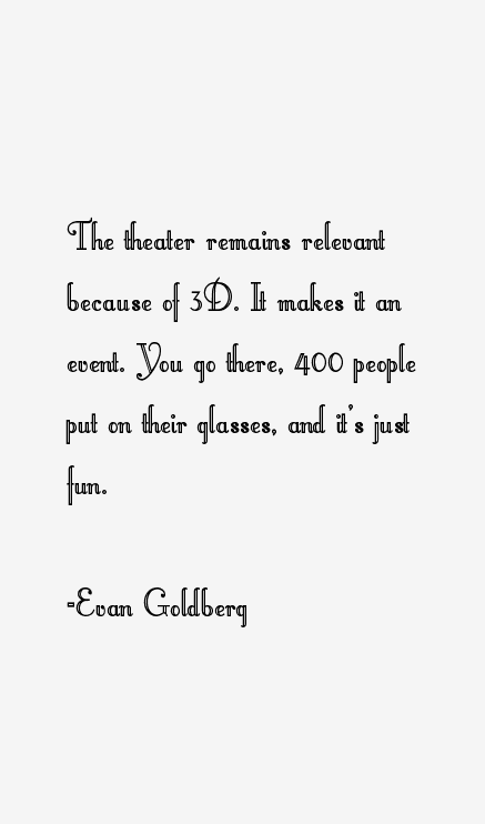 Evan Goldberg Quotes