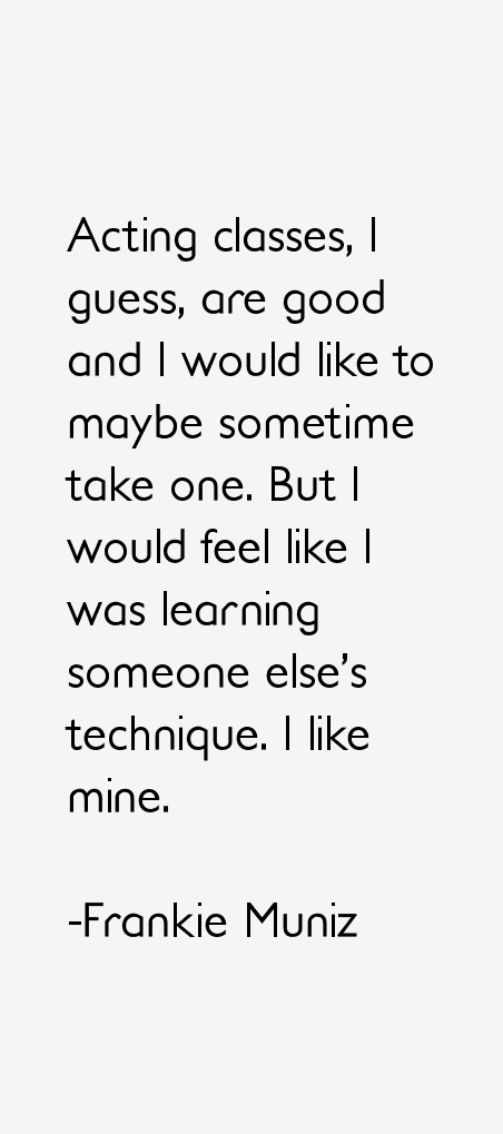 Frankie Muniz Quotes